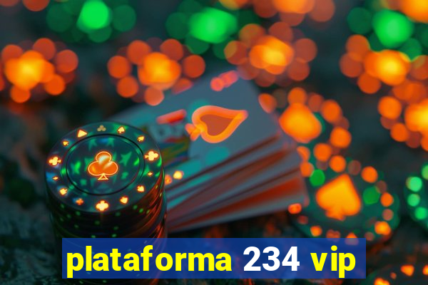 plataforma 234 vip