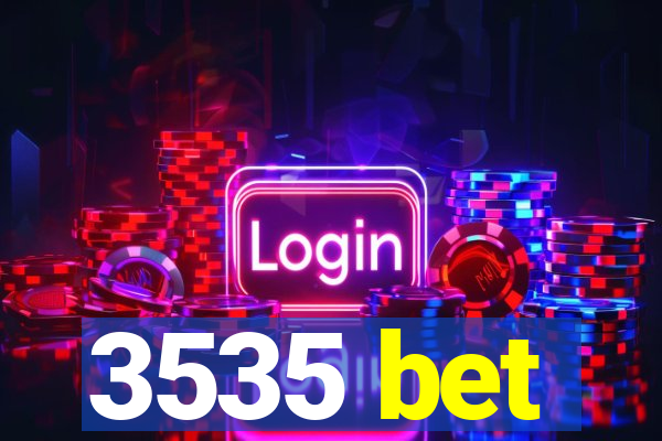 3535 bet