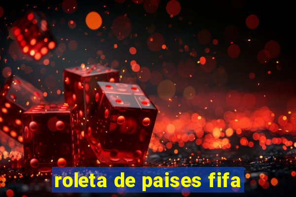 roleta de paises fifa