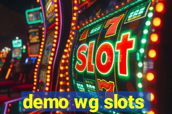 demo wg slots