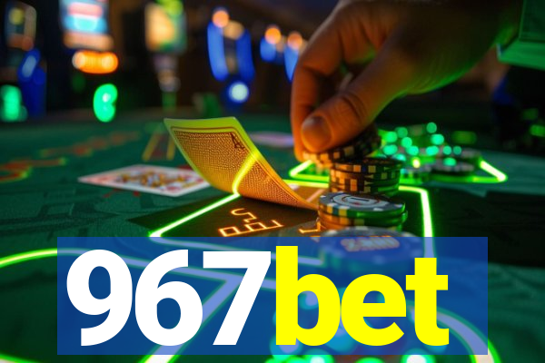 967bet