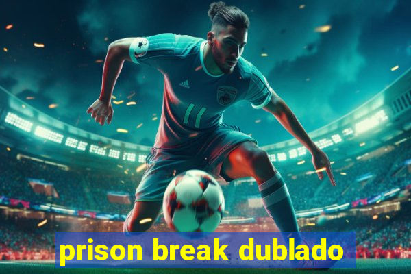 prison break dublado