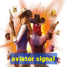 aviator signal