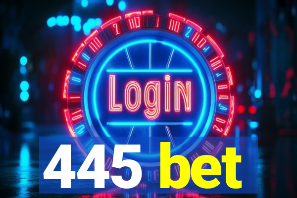 445 bet