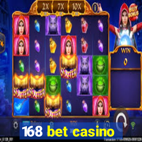 168 bet casino