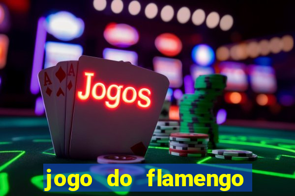 jogo do flamengo rede canais