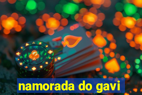 namorada do gavi