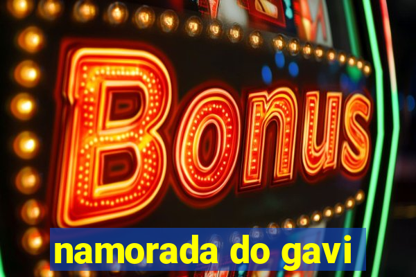 namorada do gavi