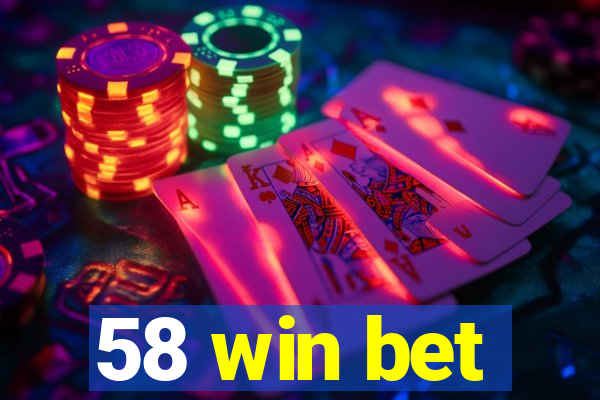 58 win bet