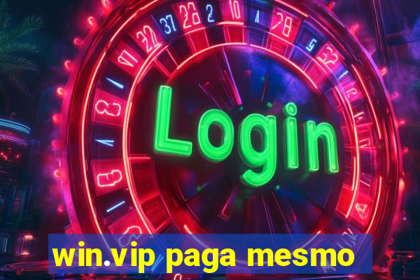 win.vip paga mesmo