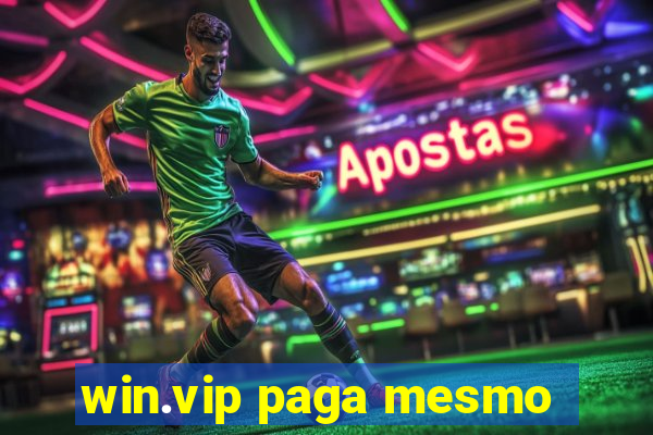 win.vip paga mesmo