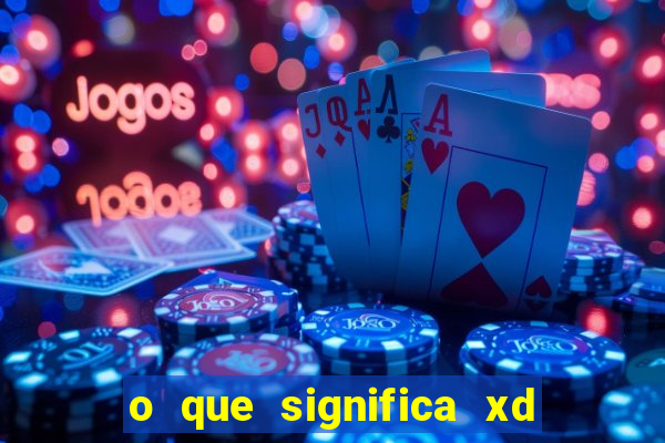 o que significa xd em jogos