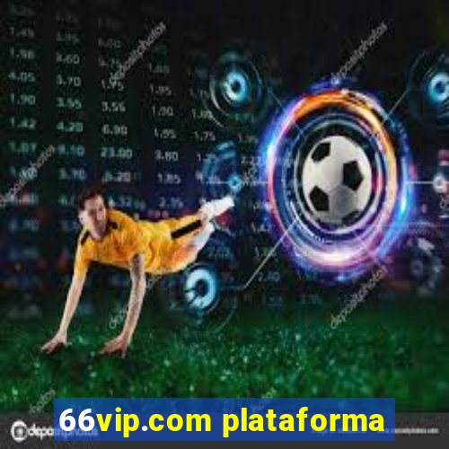 66vip.com plataforma