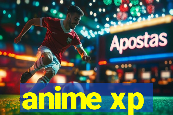 anime xp