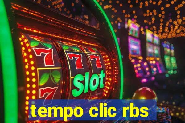 tempo clic rbs