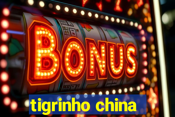 tigrinho china