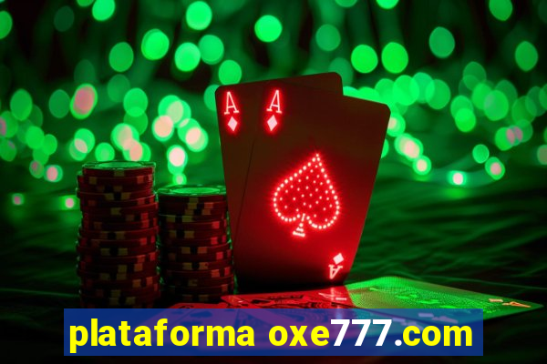 plataforma oxe777.com