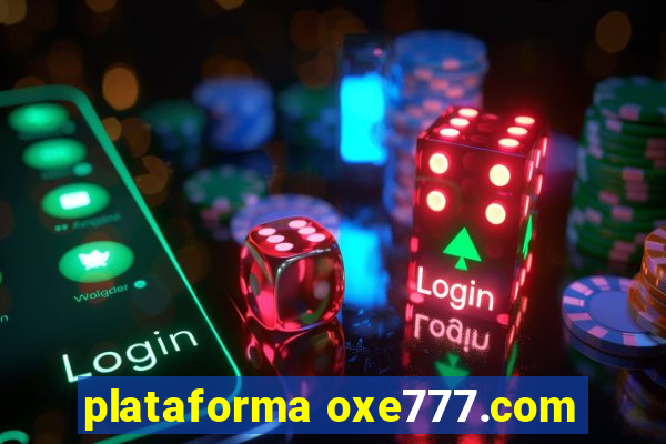 plataforma oxe777.com