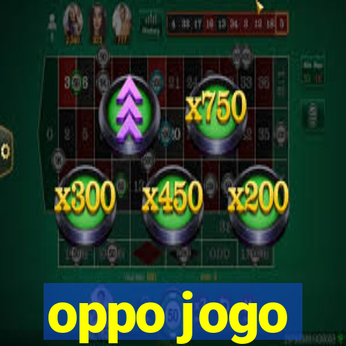 oppo jogo