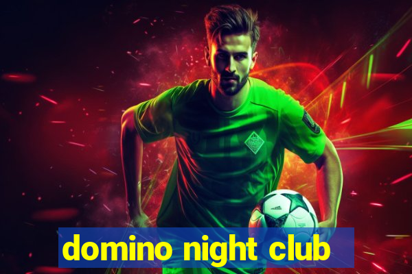 domino night club