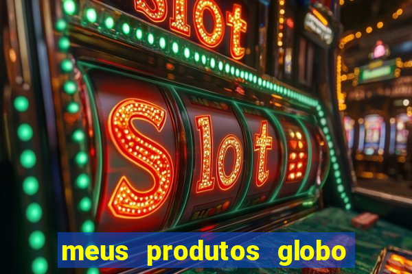 meus produtos globo com pagamento