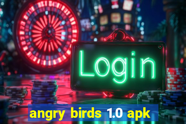 angry birds 1.0 apk