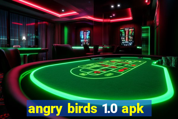 angry birds 1.0 apk