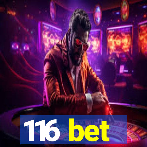 116 bet