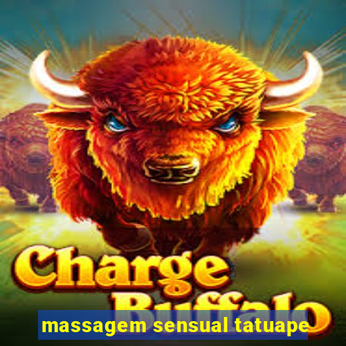 massagem sensual tatuape