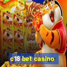 c18 bet casino