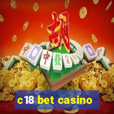 c18 bet casino