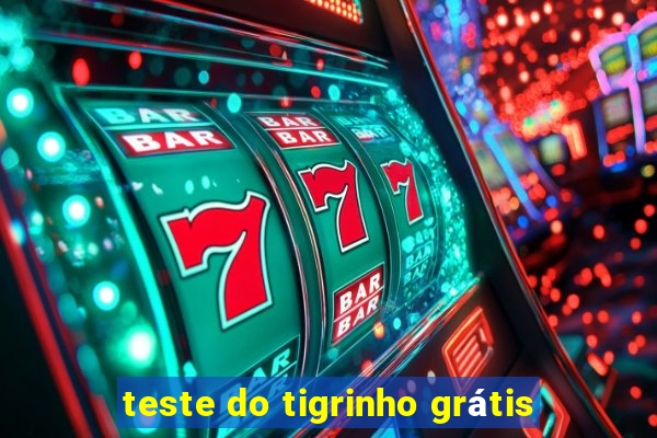 teste do tigrinho grátis