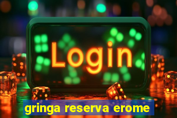 gringa reserva erome