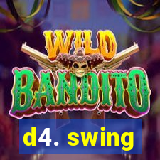 d4. swing