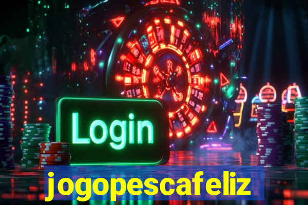 jogopescafeliz