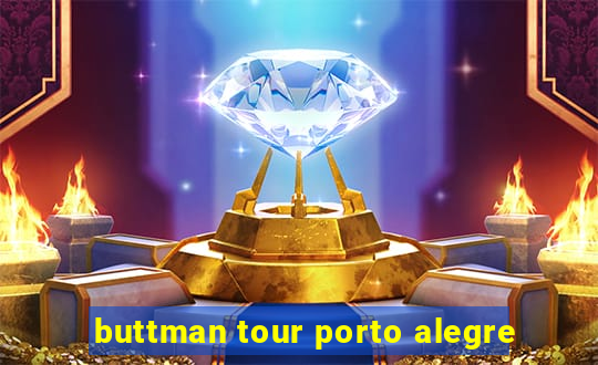 buttman tour porto alegre