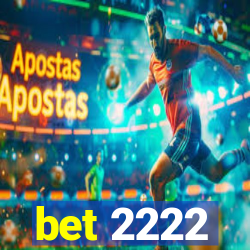 bet 2222