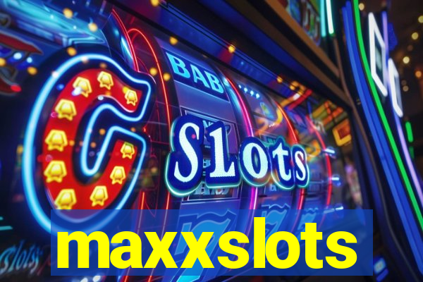 maxxslots