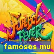 famosos mu