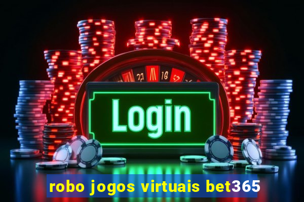 robo jogos virtuais bet365