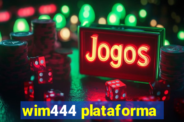 wim444 plataforma