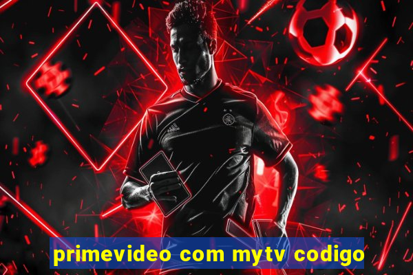 primevideo com mytv codigo