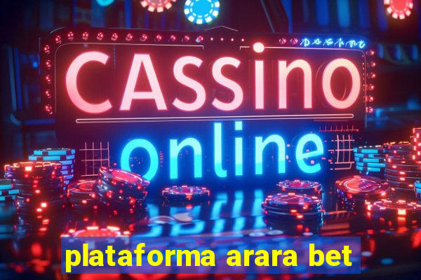 plataforma arara bet