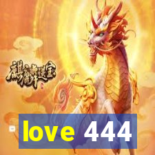 love 444