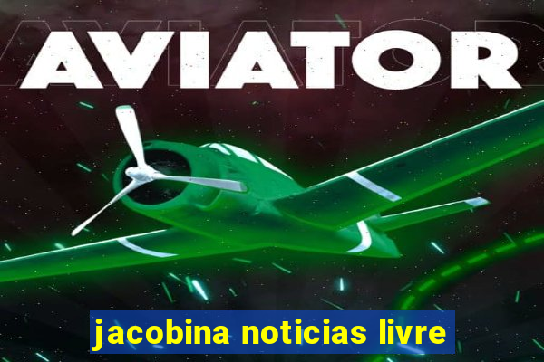 jacobina noticias livre