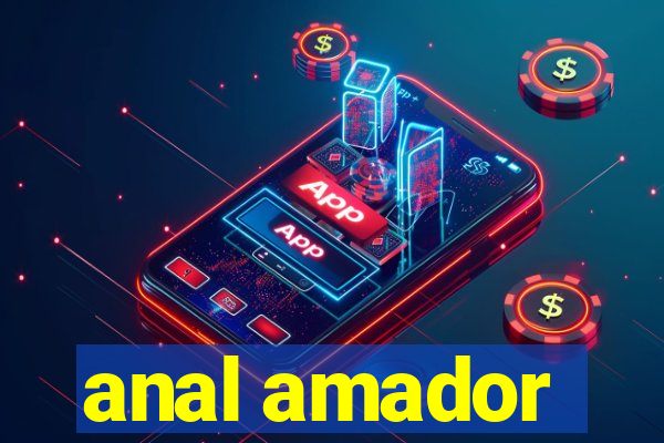 anal amador