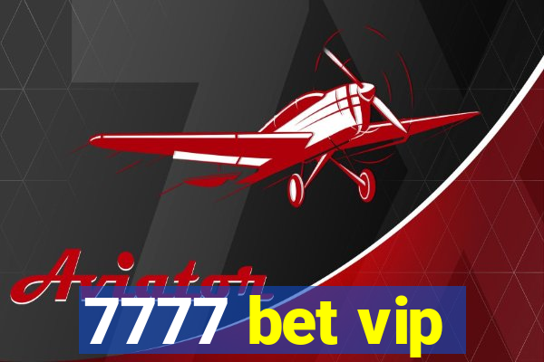 7777 bet vip