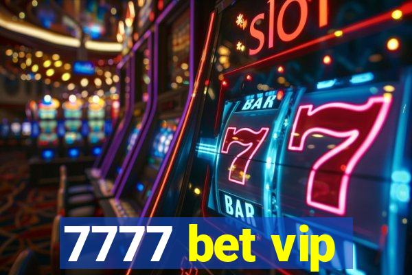 7777 bet vip