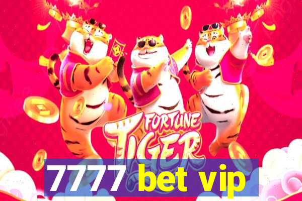 7777 bet vip