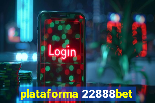 plataforma 22888bet